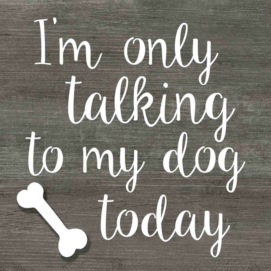 Wall Art * | 8X8 Im Only Talking To My Dog Today Art On Wood Box Shoping Model